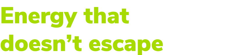 Energy that doesn’t escape