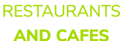 Restaurants and cafes