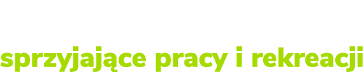 Przyjazne rodowisko sprzyjaj ce pracy i rekreacji