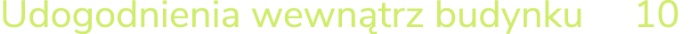 Udogodnienia wewn trz budynku 10
