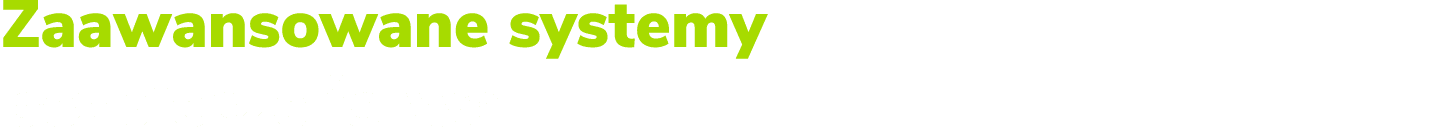 Zaawansowane systemy bezpiecze stwa