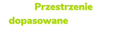 Przestrzenie dopasowane do potrzeb najemc w 