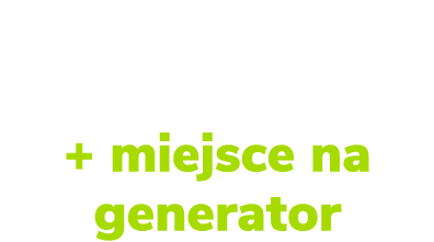 Dwa niezale ne r d a zasilania + miejsce na generator