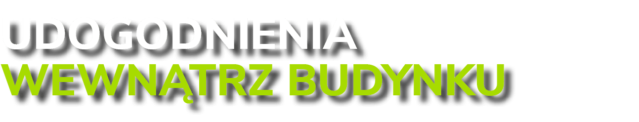 Udogodnienia wewn trz budynku