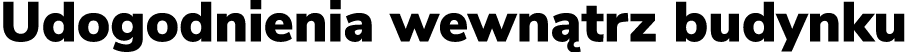 Udogodnienia wewn trz budynku