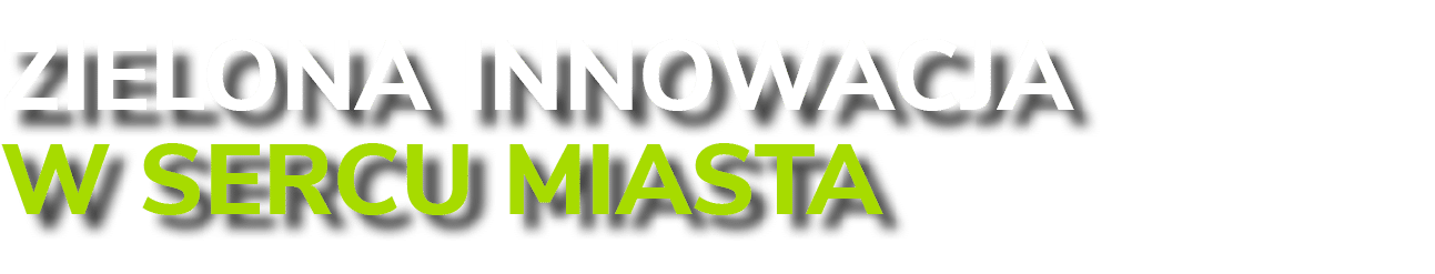 Zielona innowacja w sercu miasta